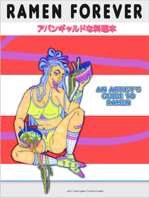 Ramen Forever: An Artist's Guide to Ramen Ramen Forever: An Artist's Guide to Ramen