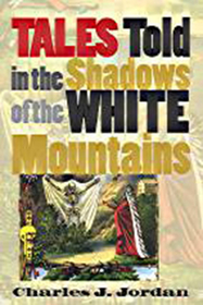 Tales Told in the Shadows of the White Mountains Tales Told in the Shadows of the White Mountains