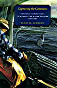 Capturing the Commons – Devising Institutions to Manage the Maine Lobster Industry Capturing the Commons – Devising Institutions to Manage the Maine Lobster Industry