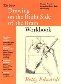 New Drawing on the Right Side of the Brain Workbook: Guide Practice in the Five Basic Skills of Drawing