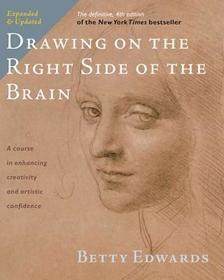 Drawing on the Right Side of the Brain: The Definitive, 4th Edition