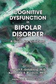 Cognitive Dysfunction in Bipolar Disorder ? A Guide for Clinicians: A Guide for Clinicians