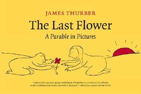 The Last Flower ? A Parable  in Pictures: A Parable in Pictures