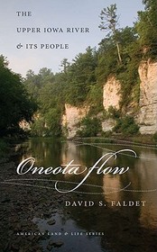 Oneota Flow – The Upper Iowa River and Its People: The Upper Iowa River and Its People