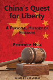 China`s Quest for Liberty ? A Personal History of Freedom: A Personal History of Freedom