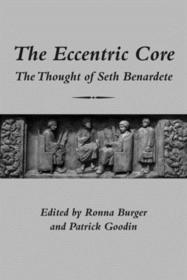The Eccentric Core – The Thought of Seth Benardete: The Thought of Seth Benardete