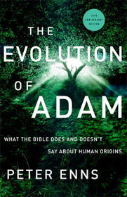 The Evolution of Adam – What the Bible Does and Doesn`t Say about Human Origins: What the Bible Does and Doesn't Say about Human Origins