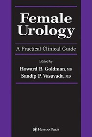 Female Urology: A Practical Clinical Guide Female Urology: A Practical Clinical Guide