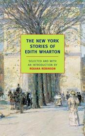The New York Stories of Edith Wharton The New York Stories of Edith Wharton
