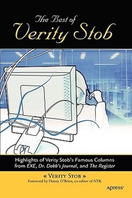The Best of Verity Stob: Highlights of Verity Stob's Famous Columns from .EXE, Dr. Dobb's Journal, and The Register