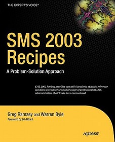 SMS 2003 Recipes: A Problem-Solution Approach SMS 2003 Recipes: A Problem-Solution Approach