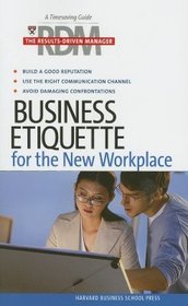Results Driven Manager: Business Etiquette for the New Workplace