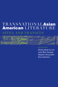Transnational Asian American Literature ? Sites and Transits: Sites and Transits