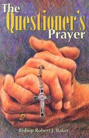 The Questioner's Prayer