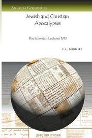 Jewish and Christian Apocalypses: The Schweich Lectures 1913