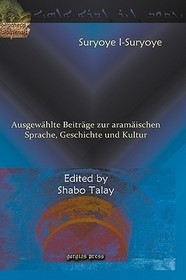 Suryoye l-Suryoye: Ausgewählte Beiträge zur aramäischen Sprache, Geschichte und Kultur