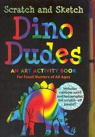Scratch & Sketch Dino Dudes (Trace-Along) [With Wooden Stylus for Drawing]: An Art Activity Book for Fossil Hunters of All Ages [With Wooden Stylus for Drawing]