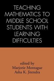 Teaching Mathematics to Middle School Students with Learning Difficulties