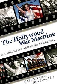 Hollywood War Machine: U.S. Militarism and Popular Culture