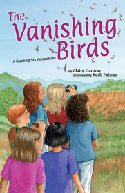The Vanishing Birds: A Sizzling Six Adventure The Vanishing Birds: A Sizzling Six Adventure
