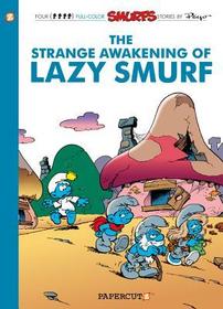 The Strange Awakening of Lazy Smurf: Six full-color smurfs stories