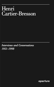 Henri Cartier-Bresson: Interviews and Conversations, 1951-1998 Henri Cartier-Bresson: Interviews and Conversations, 1951-1998