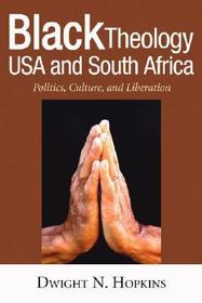 Black Theology USA and South Africa: Politics, Culture, and Liberation