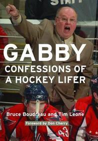 Gabby: Confessions of a Hockey Lifer Gabby: Confessions of a Hockey Lifer