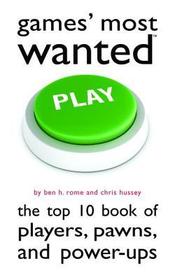 Games' Most Wanted: The Top 10 Book of Players, Pawns, and Power-Ups