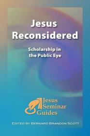 Jesus Reconsidered: Scholarship in the Public Eye