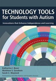 Technology Tools for Students with Autism – Innovations that Enhance Independence and Learning: Innovations That Enhance Independence and Learning