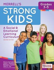 Merrell′s Strong Kids – Grades 3–5 – A Social and Emotional Learning Curriculum: A Social and Emotional Learning Curriculum