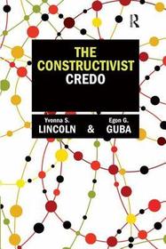 The Constructivist Credo The Constructivist Credo