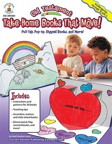 Old Testament Take-Home Books That Move!, Grades K - 2: Pull-Tab, Pop-Up, Shaped Books, and More! Old Testament Take-Home Books That Move!, Grades K - 2: Pull-Tab, Pop-Up, Shaped Books, and More!