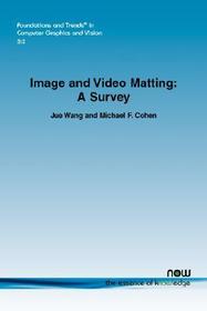 Image and Video Matting: A Survey