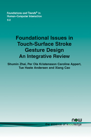 Foundational Issues in Touch-Surface Stroke Gesture Design: An Integrative Review Foundational Issues in Touch-Surface Stroke Gesture Design: An Integrative Review