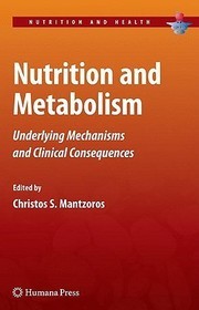 Nutrition and Metabolism: Underlying Mechanisms and Clinical Consequences