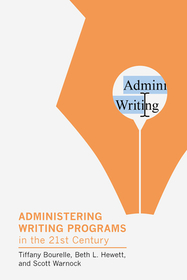 Administering Writing Programs in the Twenty?First Century