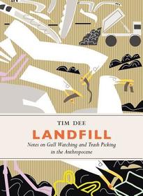 Landfill: Notes on Gull Watching and Trash Picking in the Anthropocene