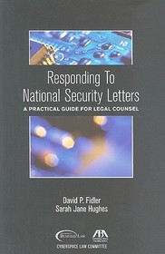 Responding to the National Security Letters: A Practical Guide for Legal Counsel