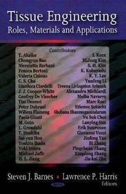 Tissue Engineering: Roles, Materials & Applications