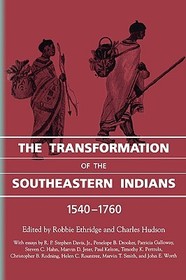 The Transformation of the Southeastern Indians, 1540–1760
