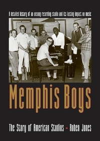 Memphis Boys – The Story of American Studios: The Story of American Studios