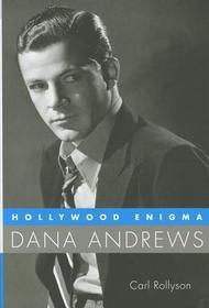 Hollywood Enigma – Dana Andrews: Dana Andrews