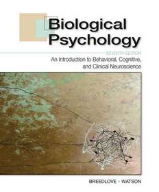 Biological Psychology: An Introduction to Behavioral, Cognitive, and Clinical Neuroscience
