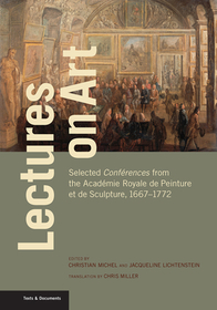 Lectures on Art – Selected Conférences from the Académie Royale de Peinture et de Sculpture, 1667– 1772