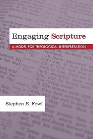 Engaging Scripture: A Model for Theological Interpretation