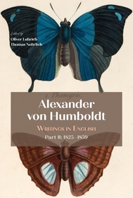 Alexander von Humboldt ? Writings in English, Part II: 1825?1859: Writings in English, Part II: 1825?1859