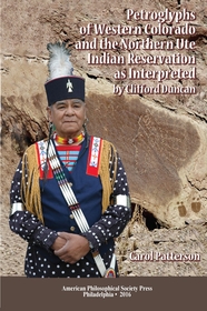 Petroglyphs of Western Colorado and the Northern – Transactions, American Philosophical Society (Vol. 105, Part 5): Transactions, American Philosophical Society (Vol. 105, Part 5)