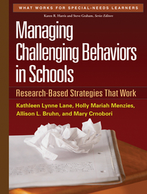 Managing Challenging Behaviors in Schools, First Edition: Research-Based Strategies That Work